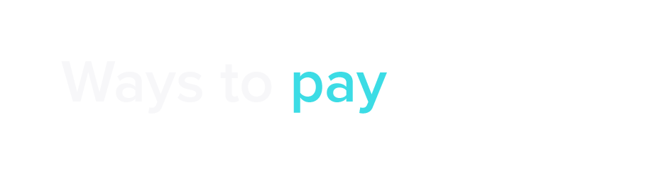Ways To Pay - Pay by credit card, debit card, online, by phone or by mail.